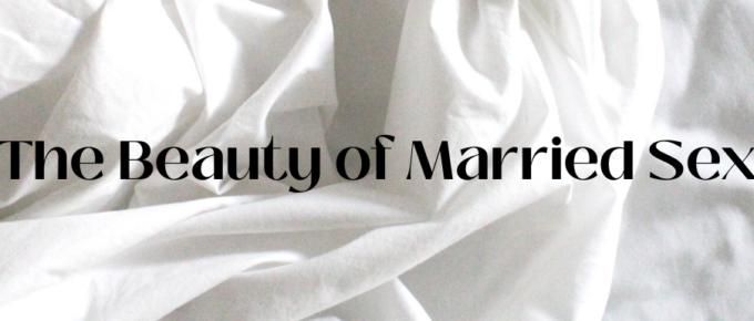 A Blog, The Beauty of Married Sex