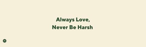 Aways Love, Never Be Harsh, a sermon by Gary Thomas