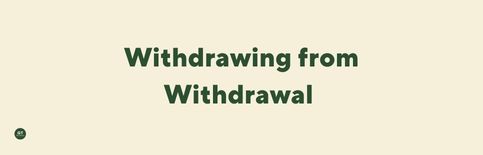 Withdraw from Withdrawal, a blog by Gary Thomas