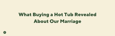 What Buying a Hot Tub Revealed About Our Marriage, a video from Gary Thomas
