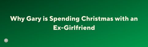 Why Gary is Spending Christmas with an Ex-Girlfriend, a video from Lisa and Gary Thomas