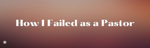 How I Failed as a Pastor an interview with Gary Thomas
