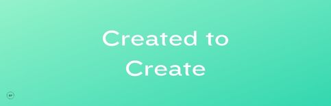 Created to Create a sermon by Gary Thomas