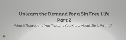 Unlearn the Demand for a Sin Free Life, Part 2 a blog by Gary Thomas