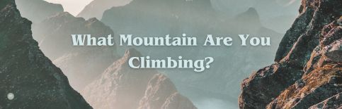 What Mountain Are You Climbing? a sermon by Gary Thomas