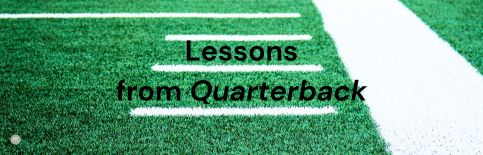 Lessons from Quarterback a blog by Gary Thomas