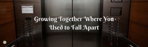 Growing Together Where You Used to Fall Apart a blog by Gary Thomas