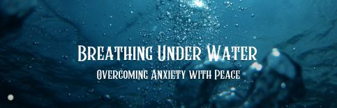 Breathing Under Water: Overcoming Anxiety with Peace a sermon by Gary Thomas