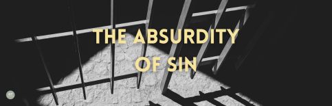The Absurdity of Sin a blog by Gary Thomas