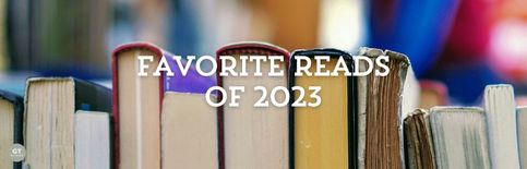 Favorite Reads of 2023 a blog by Gary Thomas