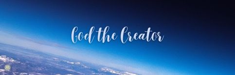 God the Creator a sermon by Gary Thomas