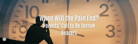When Will the Pain End? Parents' Call to Be Sorrow Beares a blog by Gary Thomas