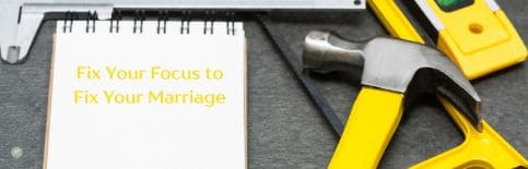 Fix Your Focus to Fix Your Marriage a blog by Gary Thomas