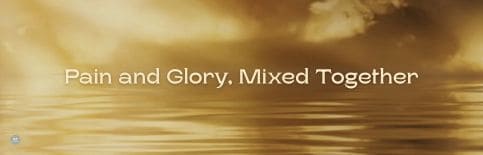 Pain and Glory, Mixed Together a blog by Gary Thomas