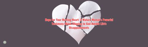 Hope for Your Hurting Heart: A Mature Woman's Powerful Testimony About Clinging to God Amidst Life's Disappointments a discussion with Gary Thomas