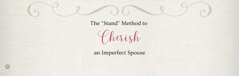 The "Stand" Method to Cherish an Imperfect Spouse a discussion with Gary Thomas