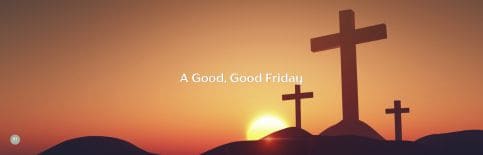A Good, Good Friday a sermon by Gary Thomas