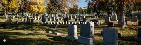 The Remembrance of Death a blog by Gary Thomas