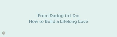 From Dating to I Do: How to Build a Lifelong Love a discussion with Gary Thomas